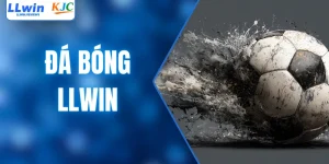 Đá Bóng LLWIN - Tổng Hợp Các Kèo Cược Chất Nhất 2026