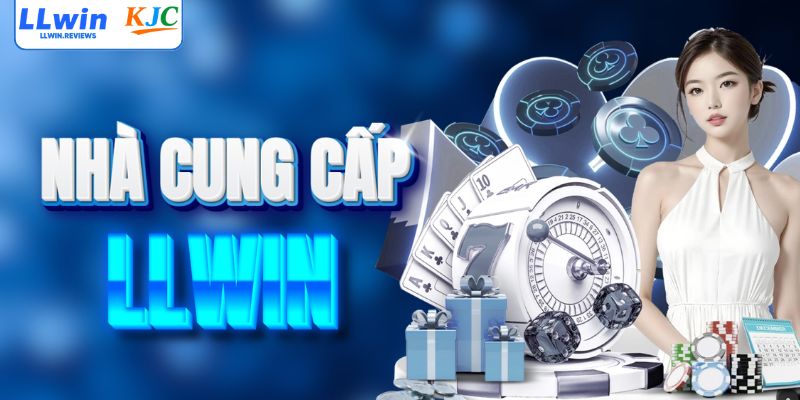 Danh sách nhà cung cấp danh tiếng hợp tác cùng LLWIN