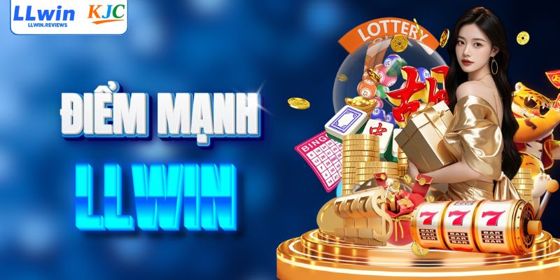 Điểm mạnh giúp LLWIN ghi điểm