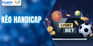Kèo Handicap Là Gì? Bí Quyết Đọc Kèo Cùng Chuyên Gia LLWIN