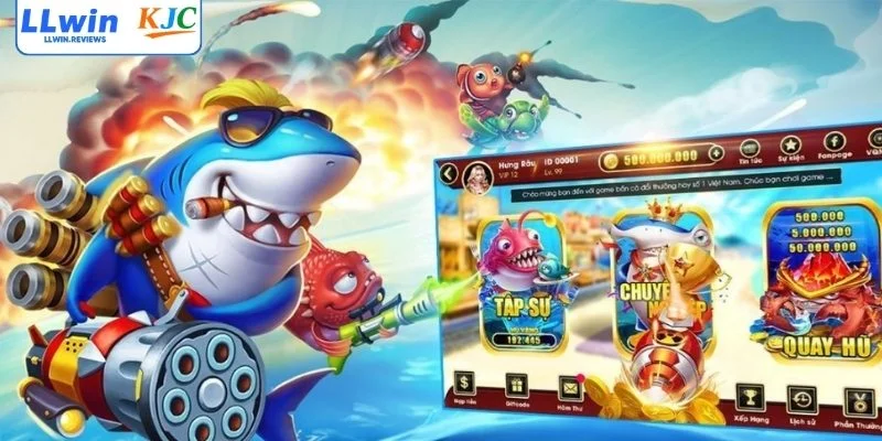 Những thế mạnh vượt trội của bắn cá LLwin